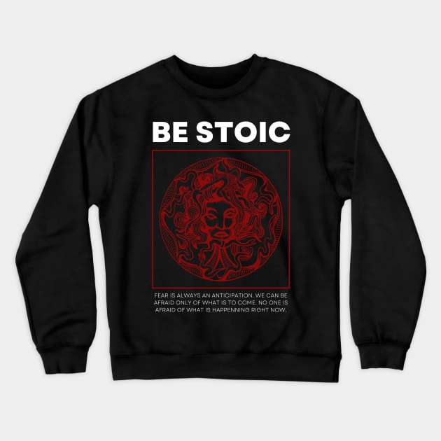 Embrace the Fear Medusa design Crewneck Sweatshirt by Epictetus